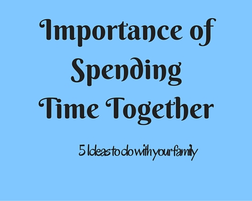 Importance of Spending Time Together (1)