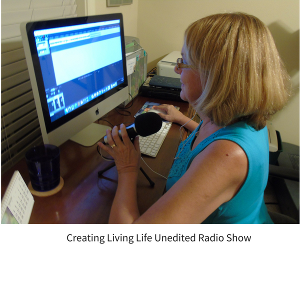 creating-living-life-unedited-radio-show
